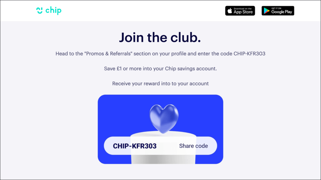 Chip referral code 2022, download the chip savings app, enter the referral code, deposit £1 or more, receive your reward