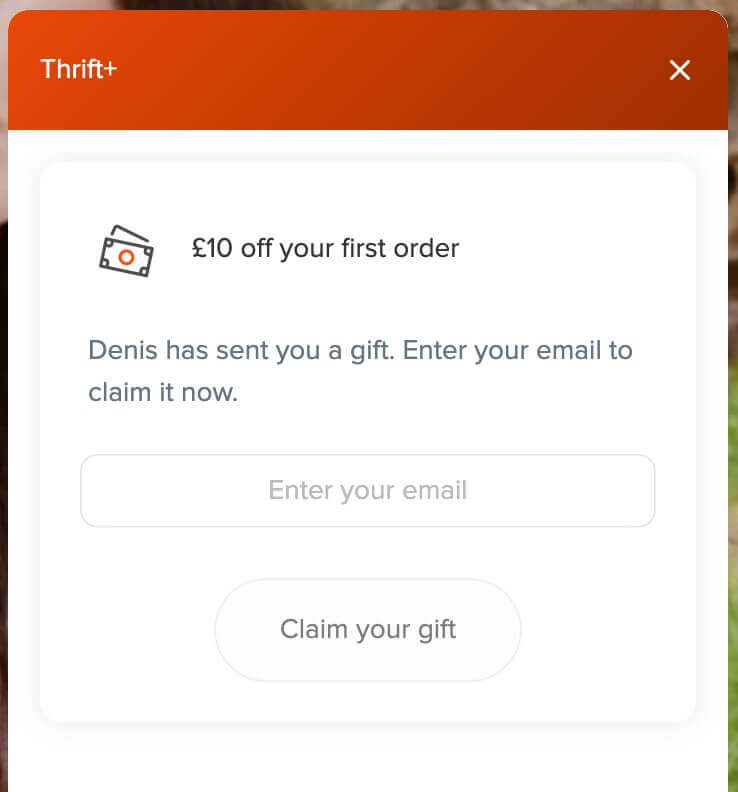 n-up to Thirft+ with this refer a friend invitation to get £10 off your first order. 