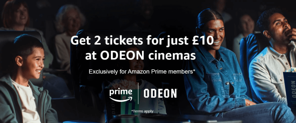 Get 2 tickets for just £10 at ODEON cinemas Exclusively for Amazon Prime members*