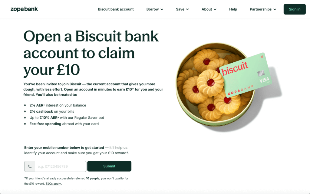 Open a Biscuit current account by Zopa and get £10 free with this referral link. Enjoy 2% cashback on bills, 2% AER, and up to 7.10% in savings.