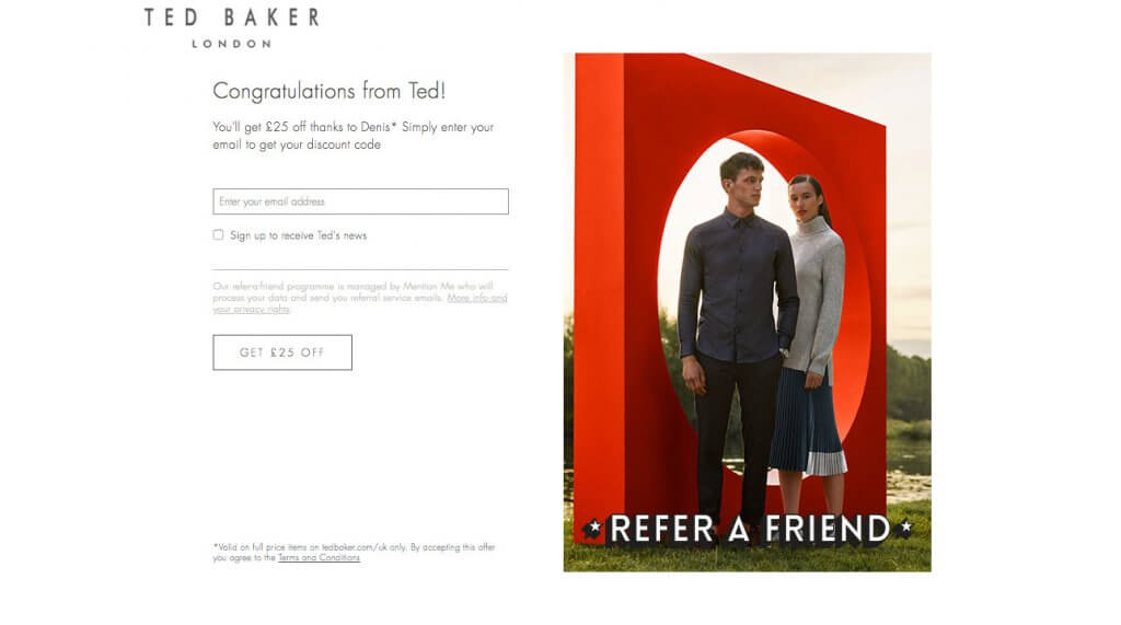 Ted baker UK referral code - £25 off when you spend £150 or more on your next online order - refer a friend scheme by the program Mention Me