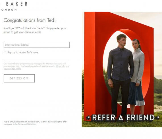 Ted Baker UK referral code - £25 off when you spend £150 or more on your next online order - refer a friend scheme by the program Mention Me