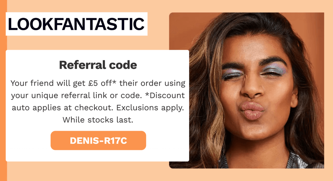 Look fantastic referral code 5 GBP discount code beauty promo